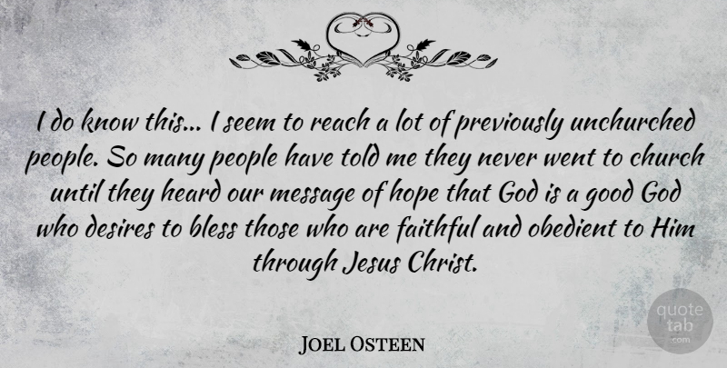 Joel Osteen Quote About Jesus, People, Faithful: I Do Know This I...