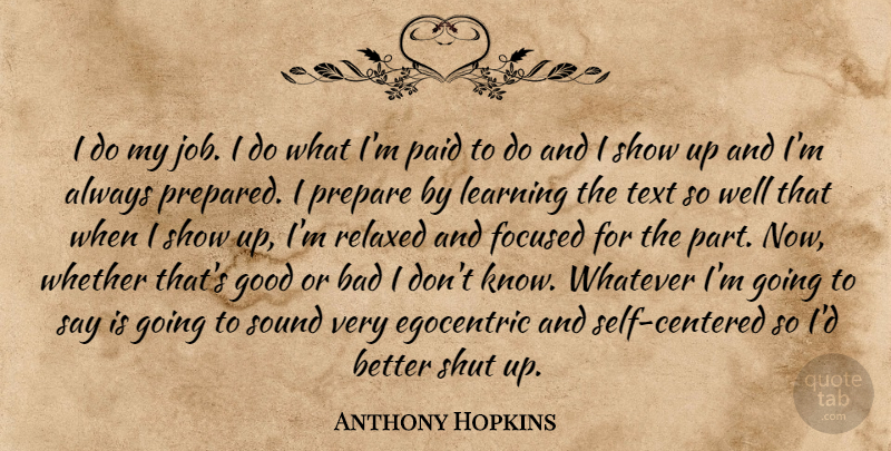 Anthony Hopkins Quote About Jobs, Self, Sound: I Do My Job I...