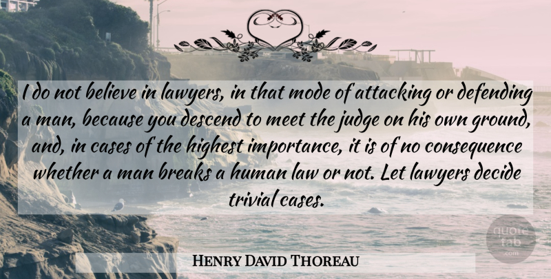 Henry David Thoreau Quote About Believe, Men, Law: I Do Not Believe In...