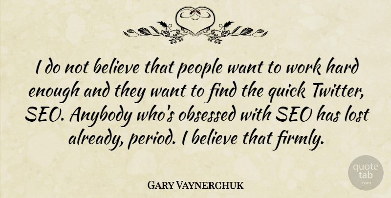 Gary Vaynerchuk Quote About Believe, Hard Work, People: I Do Not Believe That...