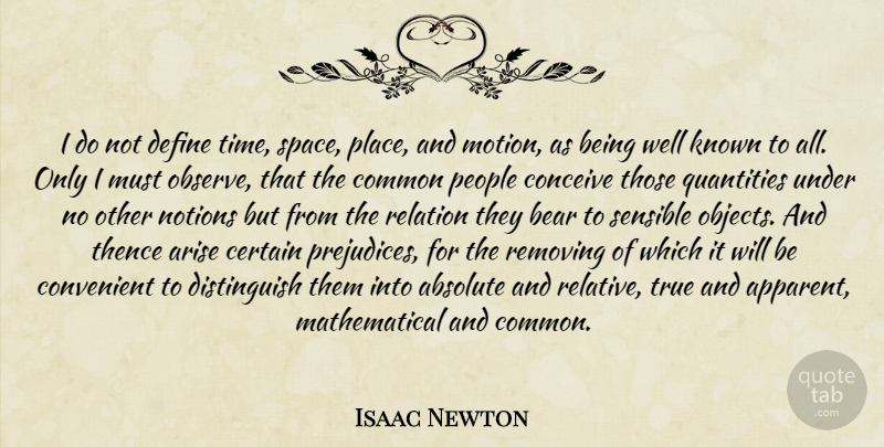 Isaac Newton Quote About Space, People, Prejudice: I Do Not Define Time...