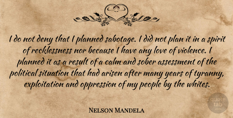 Nelson Mandela Quote About Assessment, Years, People: I Do Not Deny That...