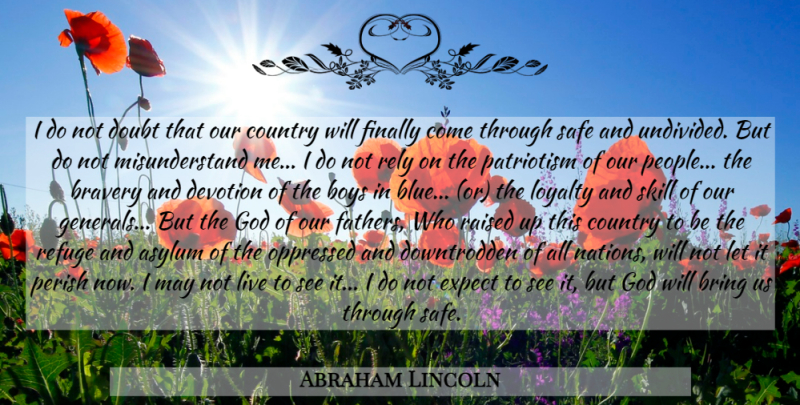 Abraham Lincoln Quote About Loyalty, Country, Father: I Do Not Doubt That...