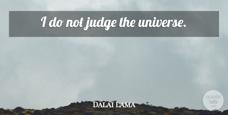 Dalai Lama Quote About Inspirational, Judging, Do Not Judge: I Do Not Judge The...