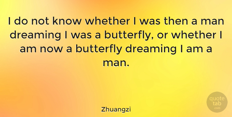 Zhuangzi Quote About Dream, Butterfly, Men: I Do Not Know Whether...