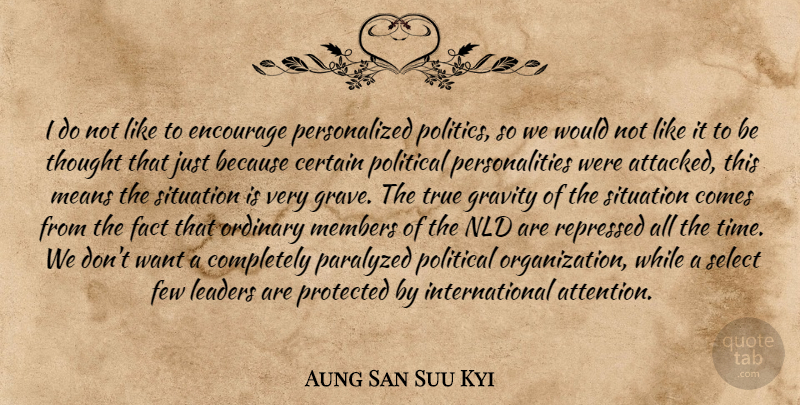 Aung San Suu Kyi Quote About Mean, Organization, Personality: I Do Not Like To...