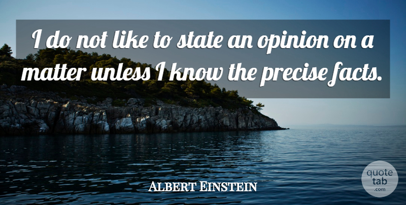 Albert Einstein Quote About Memorable, Matter, Facts: I Do Not Like To...