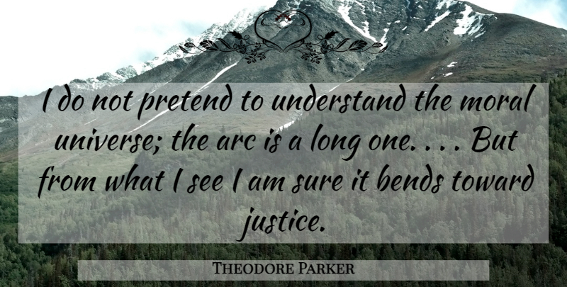 Theodore Parker Quote About Justice, Long, Oval: I Do Not Pretend To...