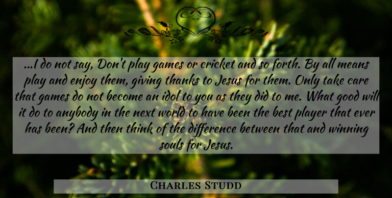 Charles Studd Quote About Jesus, Mean, Winning: I Do Not Say Dont...