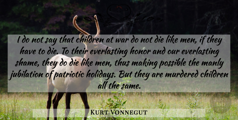 Kurt Vonnegut Quote About Children, War, Holiday: I Do Not Say That...