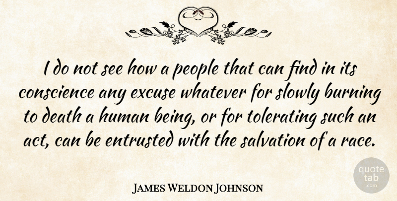 James Weldon Johnson Quote About Race, People, Burning: I Do Not See How...