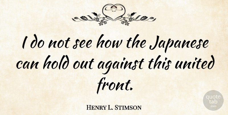 Henry L. Stimson Quote About United: I Do Not See How...