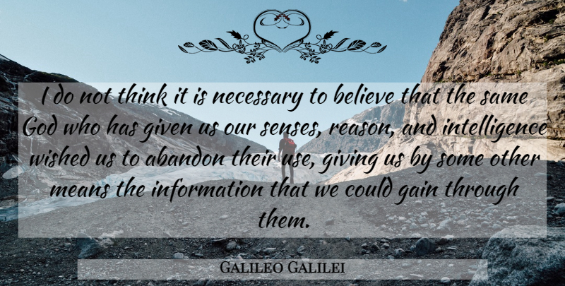 Galileo Galilei Quote About Atheist, Believe, Mean: I Do Not Think It...