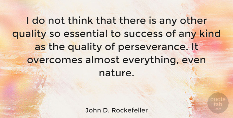 John D. Rockefeller Quote About Inspirational, Success, Leadership: I Do Not Think That...