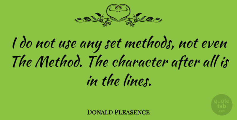 Donald Pleasence Quote About Character, Use, Lines: I Do Not Use Any...