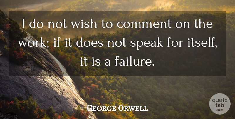 George Orwell Quote About Writing, Wish, Doe: I Do Not Wish To...