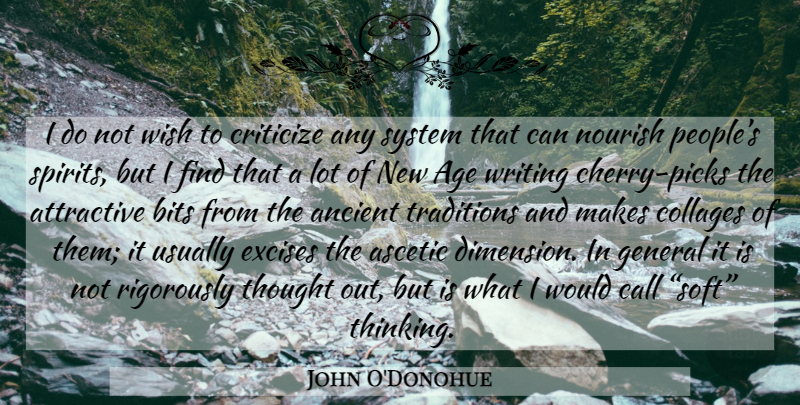 John O'Donohue Quote About Writing, Thinking, People: I Do Not Wish To...