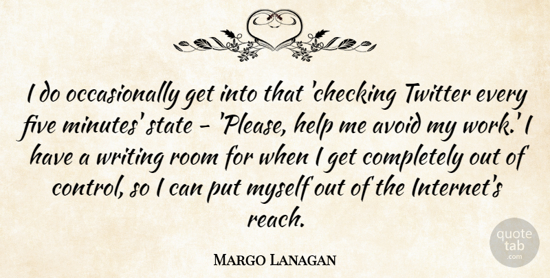Margo Lanagan Quote About Avoid, Five, Room, State, Twitter: I Do Occasionally Get Into...