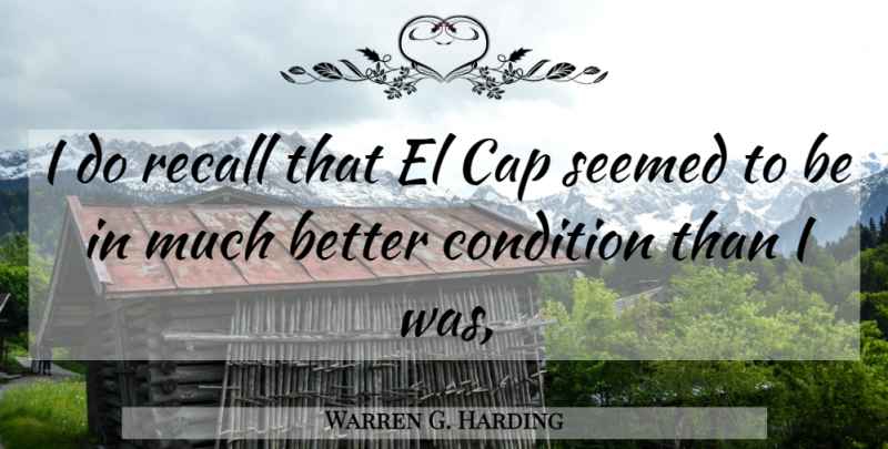 Warren G. Harding Quote About Climbing, Yosemite, Caps: I Do Recall That El...