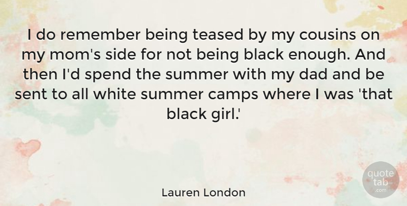 Lauren London Quote About Girl, Summer, Mom: I Do Remember Being Teased...