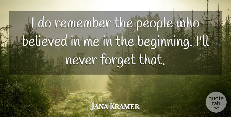 Jana Kramer Quote About People, Remember, Never Forget: I Do Remember The People...