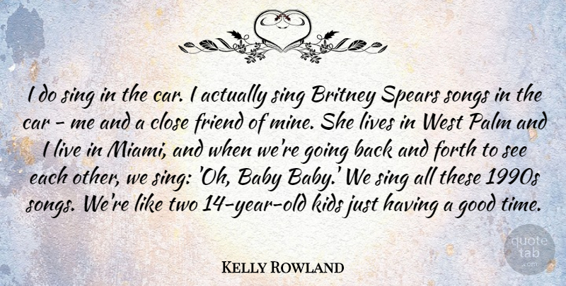 Kelly Rowland Quote About Song, Baby, Kids: I Do Sing In The...