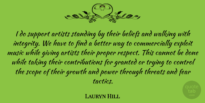 Lauryn Hill Quote About Integrity, Artist, Giving: I Do Support Artists Standing...