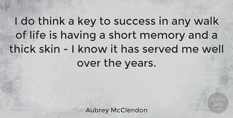 Aubrey McClendon Quote About Memories, Thinking, Keys: I Do Think A Key...