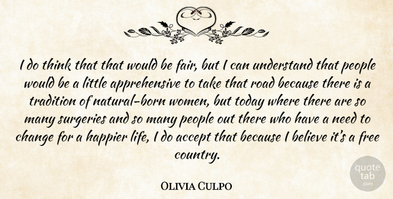 Olivia Culpo Quote About Country, Believe, Thinking: I Do Think That That...