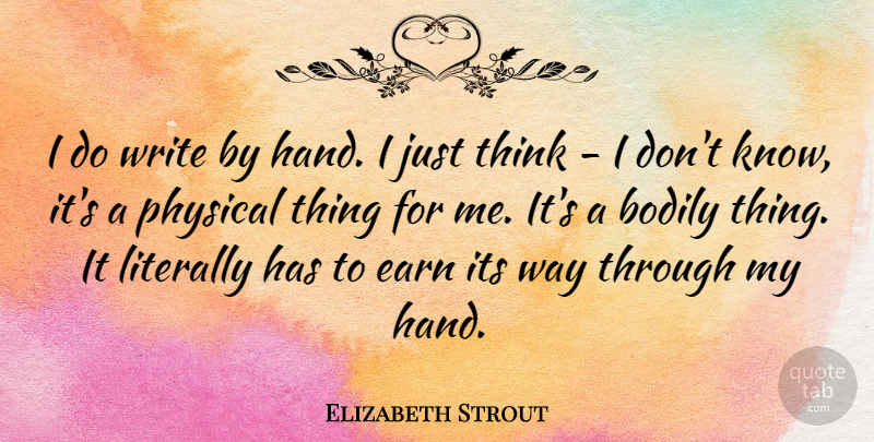 Elizabeth Strout Quote About Writing, Thinking, Hands: I Do Write By Hand...