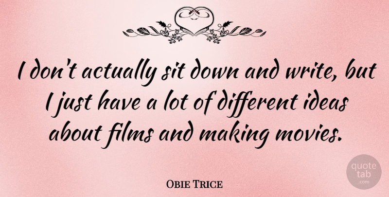 Obie Trice Quote About Writing, Ideas, Down And: I Dont Actually Sit Down...