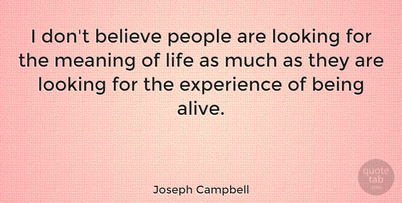 Joseph Campbell Quote About Inspirational, Life, Happiness: I Dont Believe People Are...