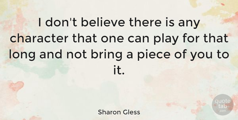 Sharon Gless Quote About Believe: I Dont Believe There Is...