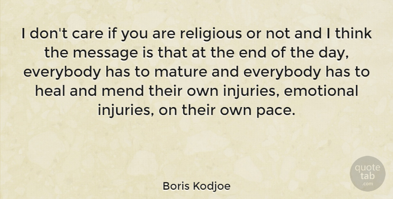 Boris Kodjoe Quote About Religious, Emotional, Thinking: I Dont Care If You...