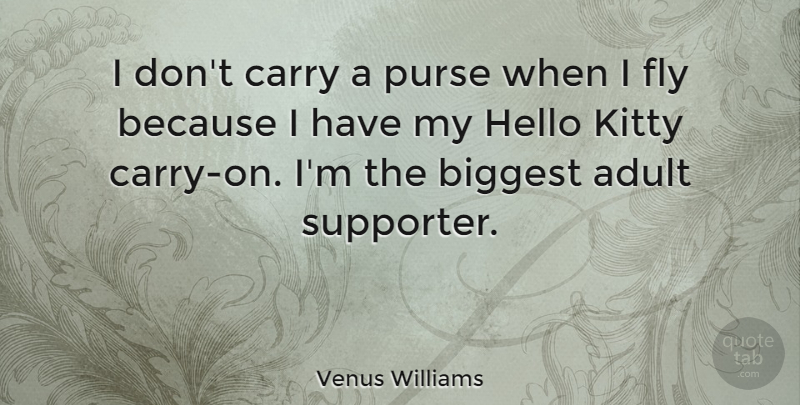 Venus Williams Quote About Purses, Adults, Hello: I Dont Carry A Purse...