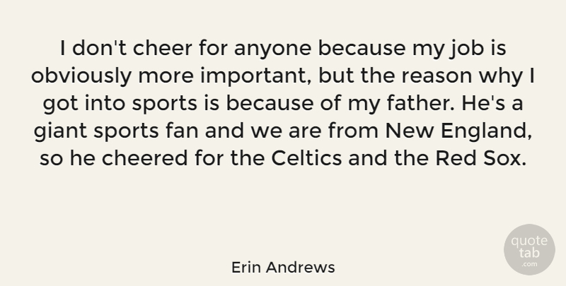 Erin Andrews Quote About Sports, Jobs, Cheer: I Dont Cheer For Anyone...