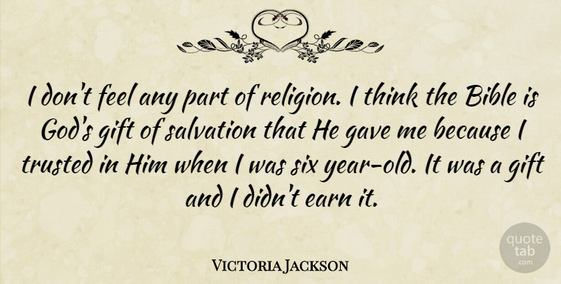 Victoria Jackson Quote About Inspirational, Thinking, Years: I Dont Feel Any Part...