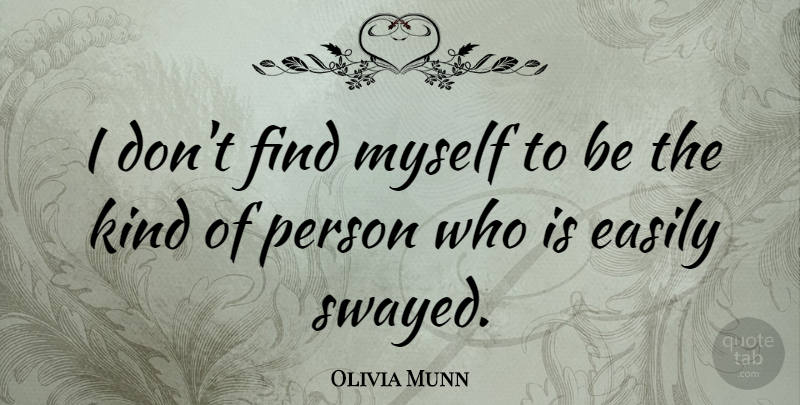 Olivia Munn Quote About undefined: I Dont Find Myself To...