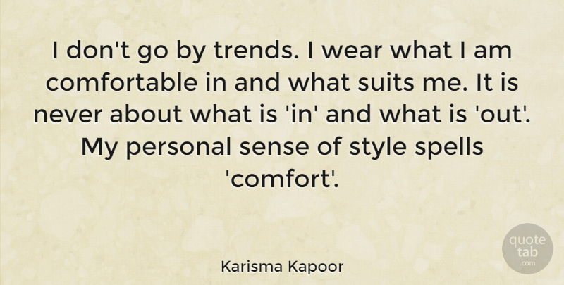Karisma Kapoor Quote About Style, Trends, Suits: I Dont Go By Trends...