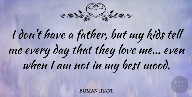 Boman Irani Quote About Father, Kids, Mood: I Dont Have A Father...