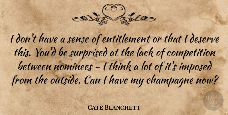 Cate Blanchett Quote About Thinking, Competition, Oscars: I Dont Have A Sense...