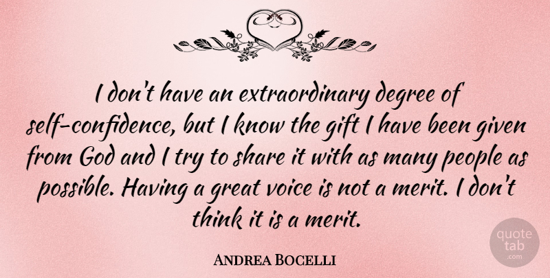 Andrea Bocelli Quote About Self Confidence, Thinking, Voice: I Dont Have An Extraordinary...
