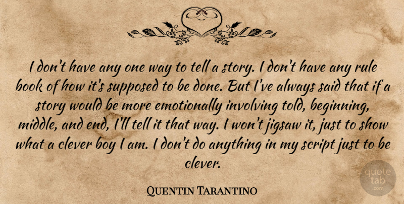 Quentin Tarantino Quote About Clever, Book, Boys: I Dont Have Any One...