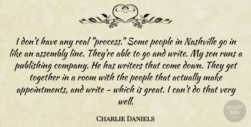 Charlie Daniels Quote About Assembly, Nashville, People, Publishing, Room: I Dont Have Any Real...