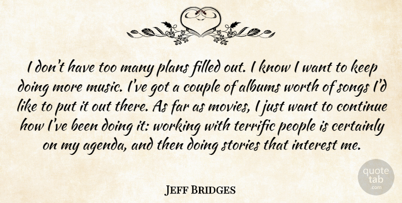 Jeff Bridges Quote About Song, Couple, Filled Out: I Dont Have Too Many...
