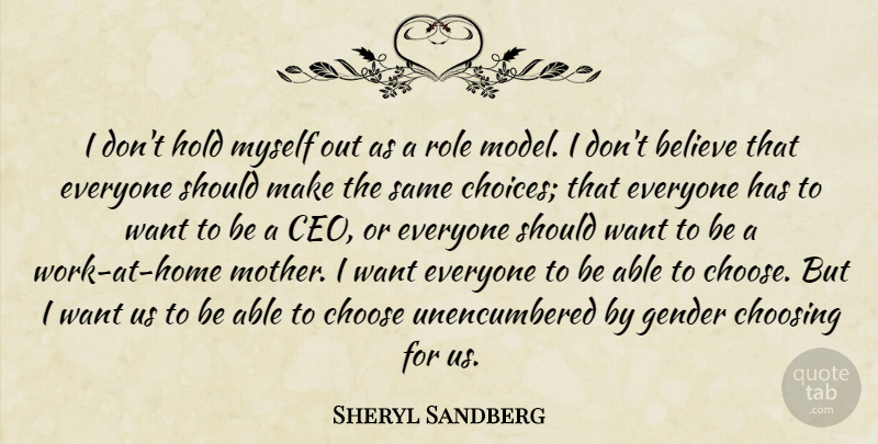 Sheryl Sandberg Quote About Mother, Believe, Home: I Dont Hold Myself Out...