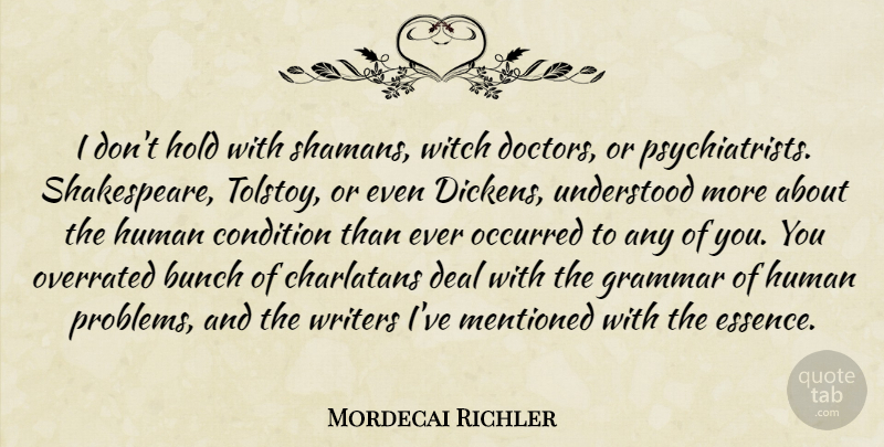 Mordecai Richler Quote About Doctors, Essence, Witch: I Dont Hold With Shamans...