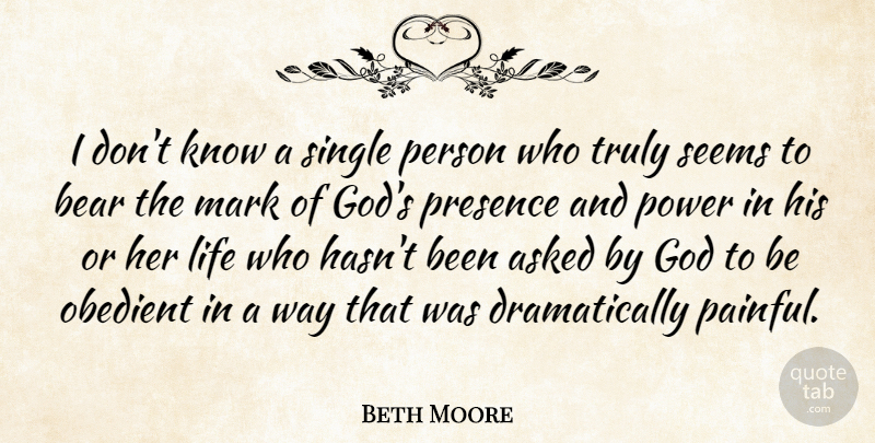Beth Moore Quote About Way, Bears, Painful: I Dont Know A Single...