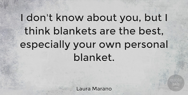Laura Marano Quote About Best, Personal: I Dont Know About You...