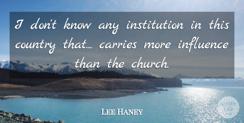 Lee Haney Quote About Country: I Dont Know Any Institution...